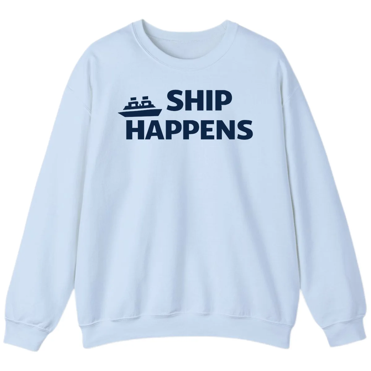 Ship Happens Cruise Nautical Sweatshirt in Light Blue