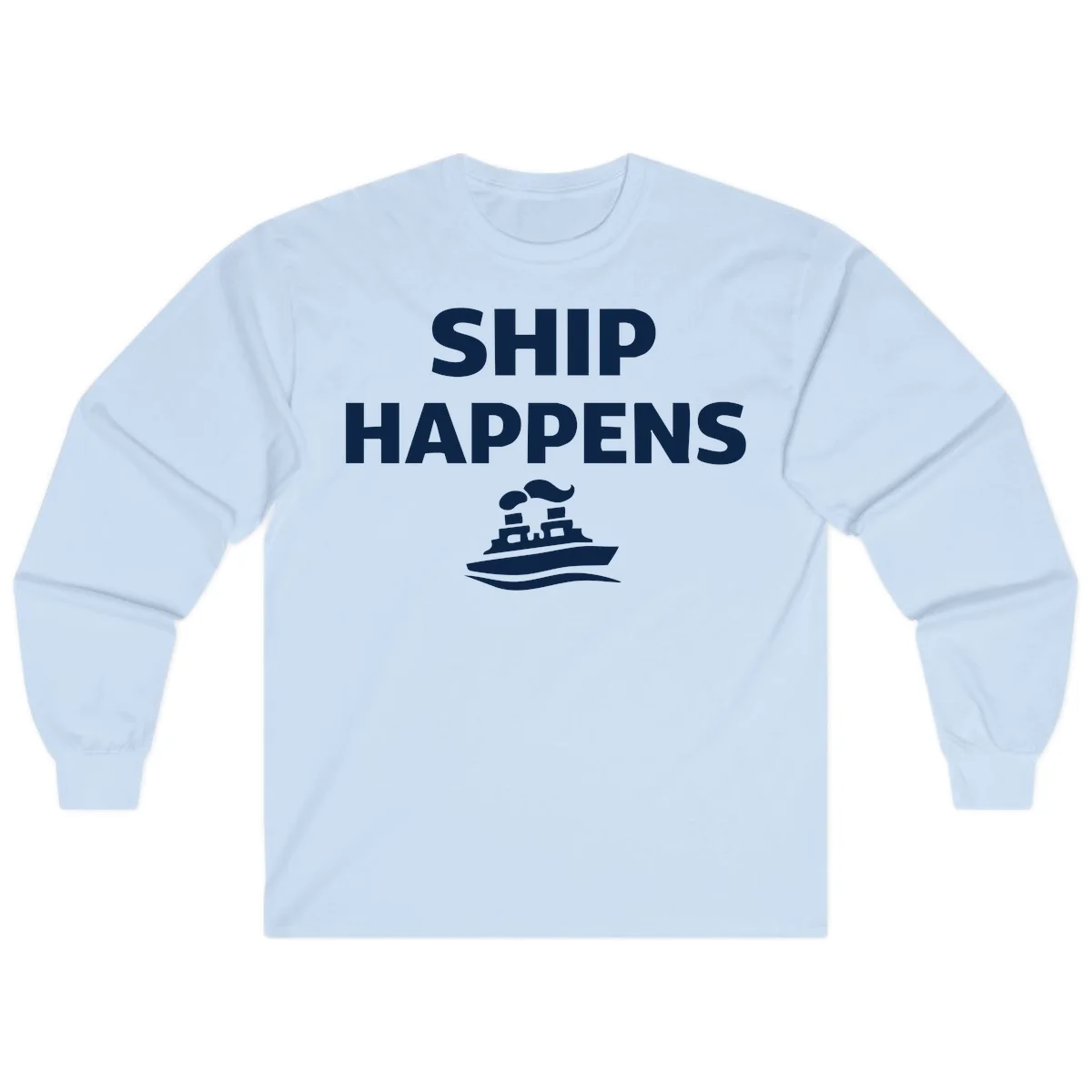 Ship Happens Long Sleeve in Light Blue