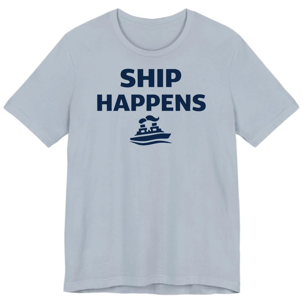 Ship Happens Premium T-Shirt in Light Blue