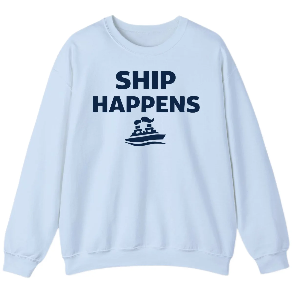 Ship Happens Sweatshirt in Light Blue