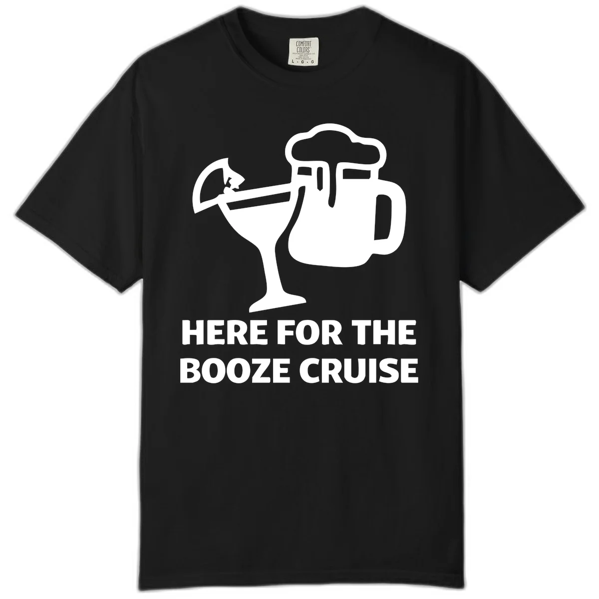 Here For The Booze Cruise Comfort Color in Black