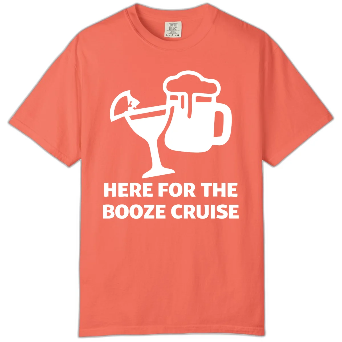 Here For The Booze Cruise Comfort Color in Bright Salmon