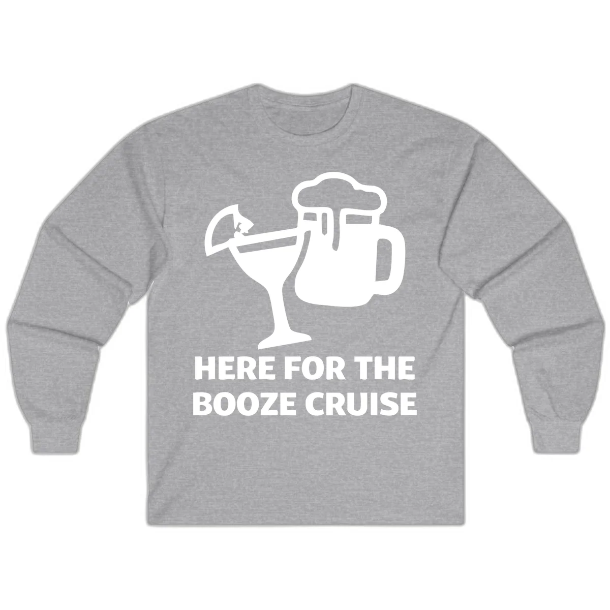 Here For The Booze Cruise Long Sleeve in Sport Grey