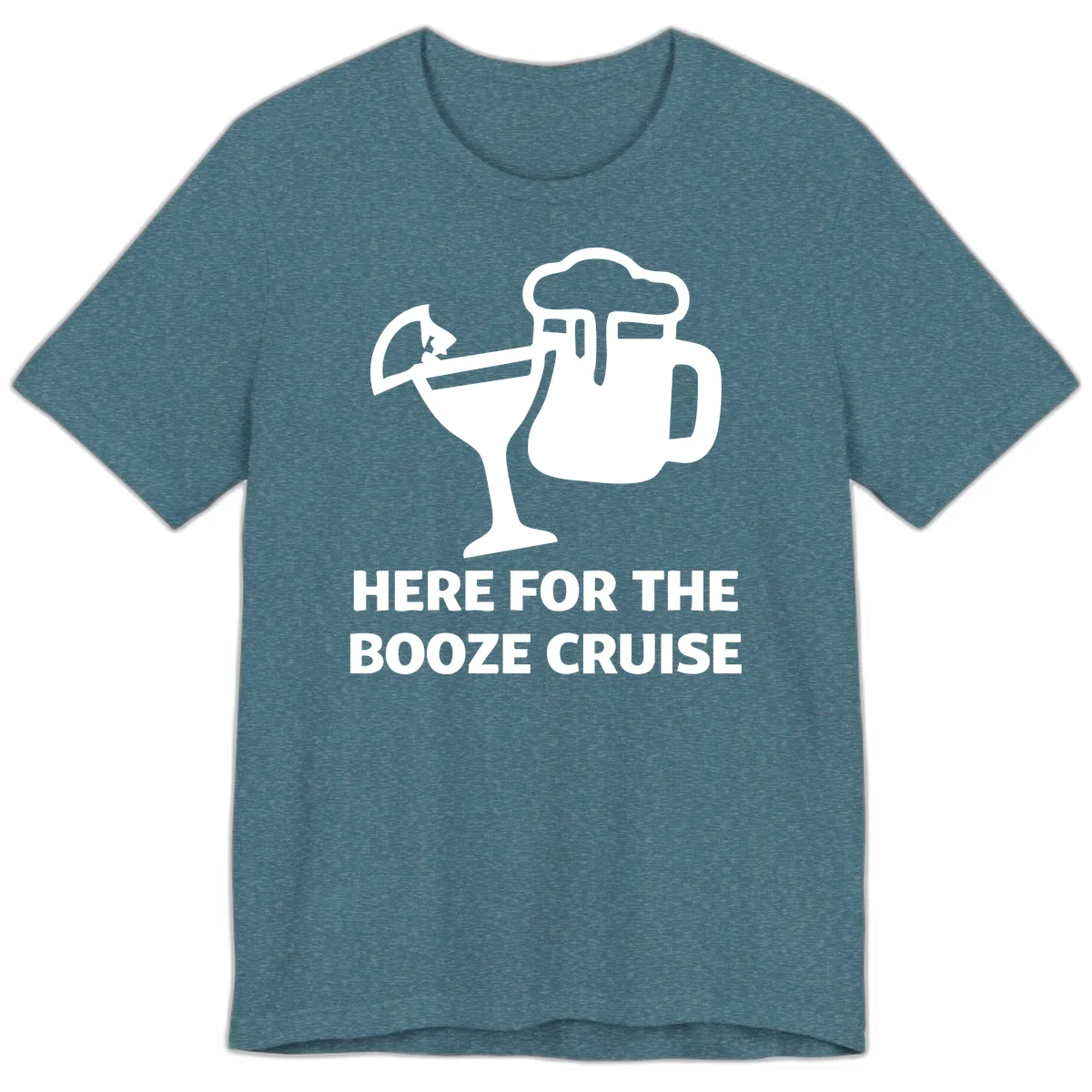 Here For The Booze Cruise Premium T-Shirt in Heather Deep Teal