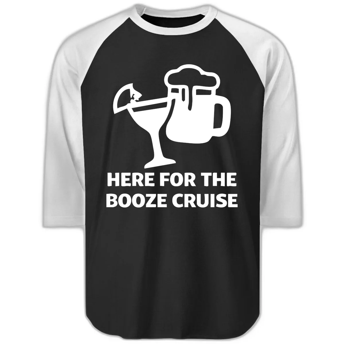 Here For The Booze Cruise Raglan 3/4 in Black White