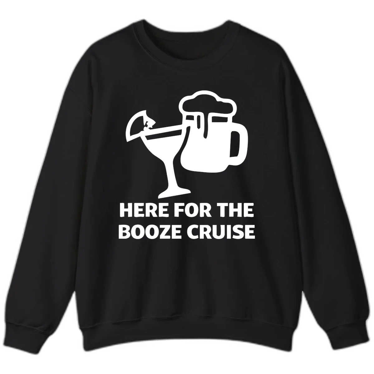 Here For The Booze Cruise Sweatshirt in Black