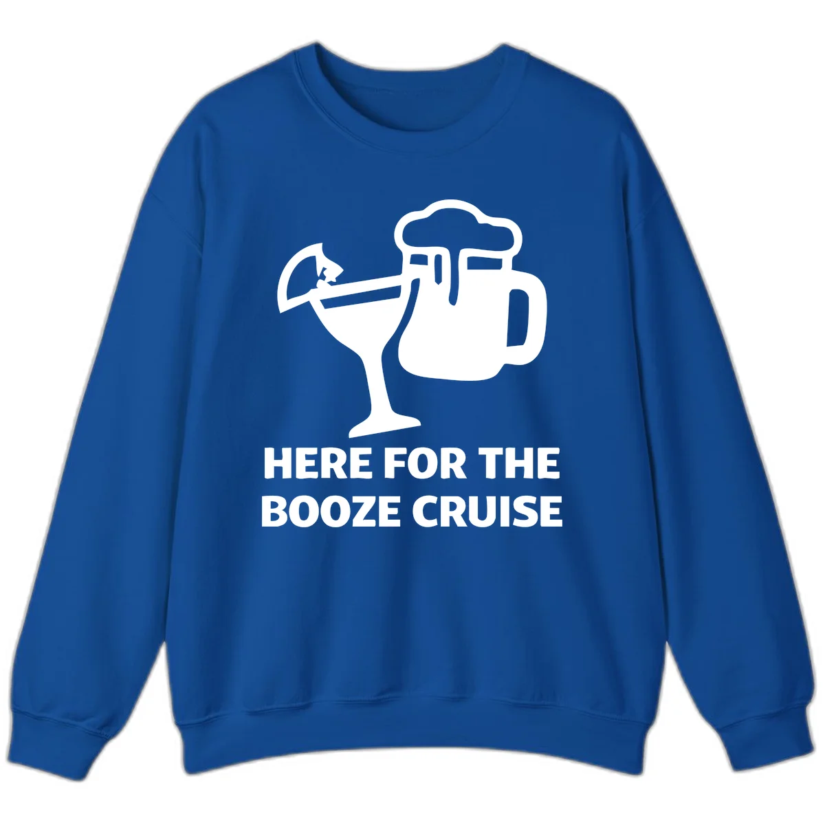 Here For The Booze Cruise Sweatshirt in Royal