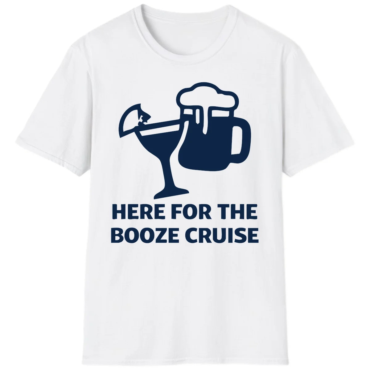 Here For The Booze Cruise T-Shirt in White