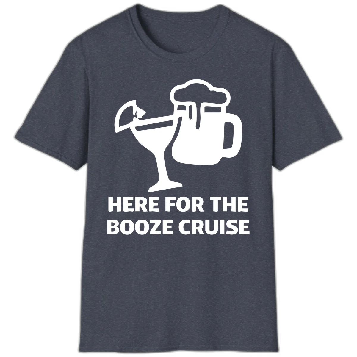 Here For The Booze Cruise T-Shirt in Heather Navy