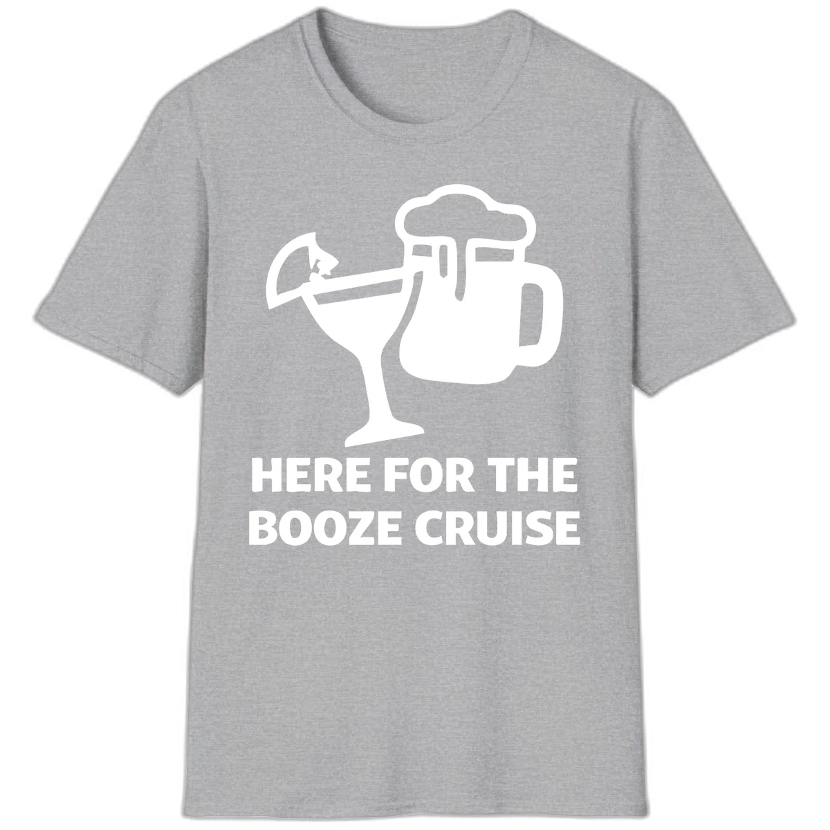 Here For The Booze Cruise T-Shirt in Sport Grey