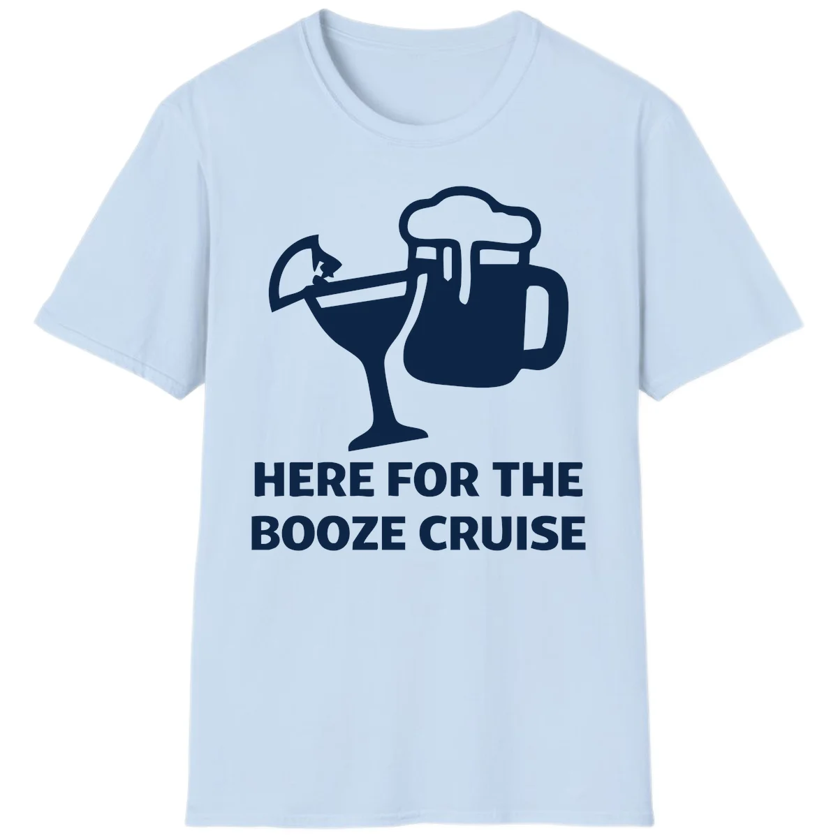 Here For The Booze Cruise T-Shirt in Light Blue