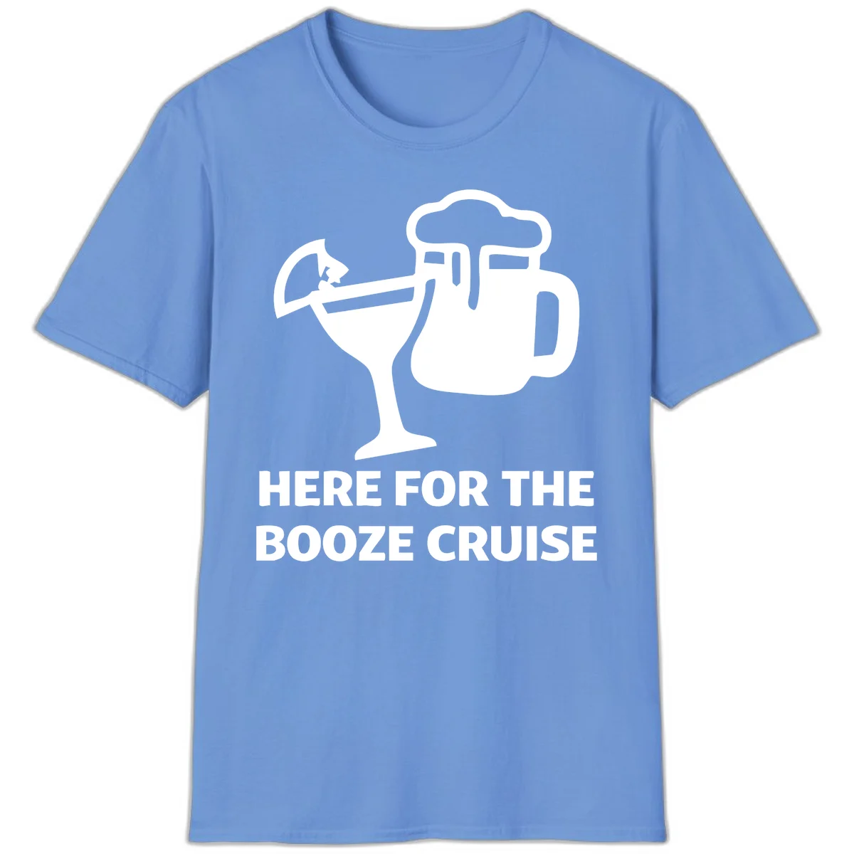 Here For The Booze Cruise T-Shirt in Carolina Blue