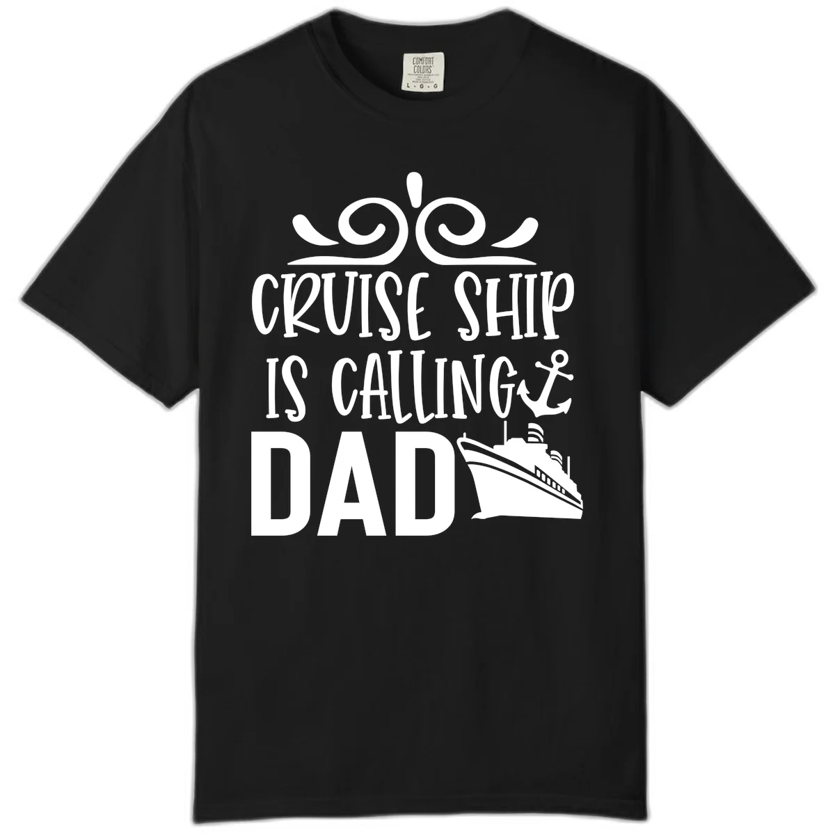 Cruise Ship Is Calling Dad Comfort Color Tee in Black