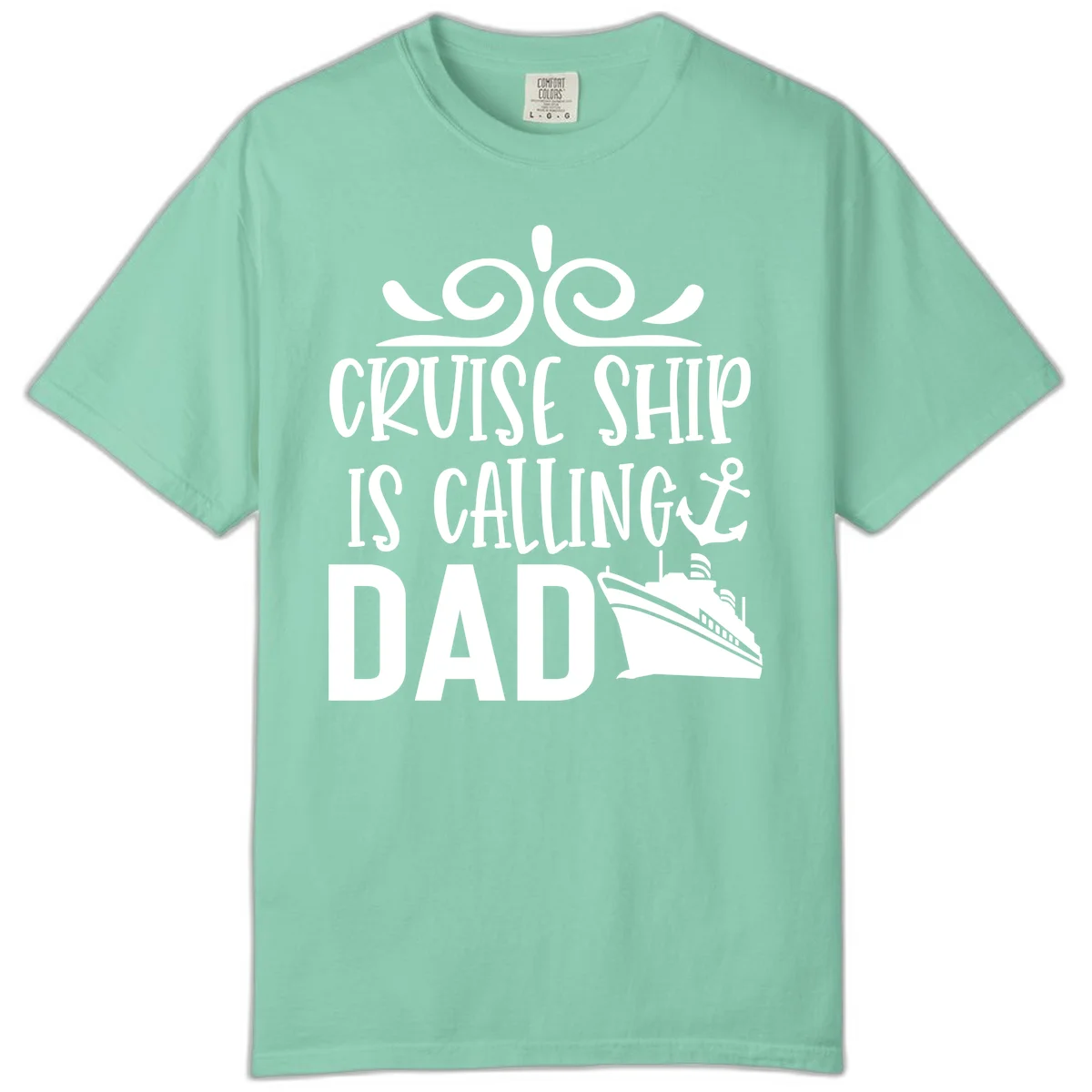 Cruise Ship Is Calling Dad Comfort Color Tee in Island Reef