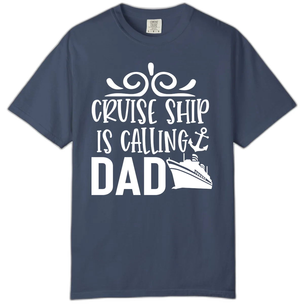 Cruise Ship Is Calling Dad Comfort Color Tee in Midnight