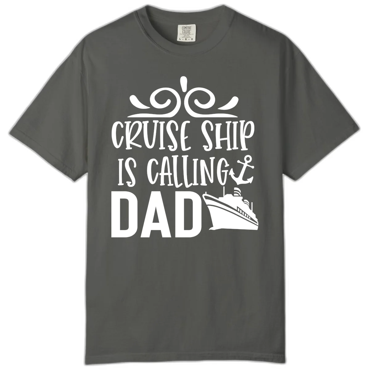 Cruise Ship Is Calling Dad Comfort Color Tee in Pepper