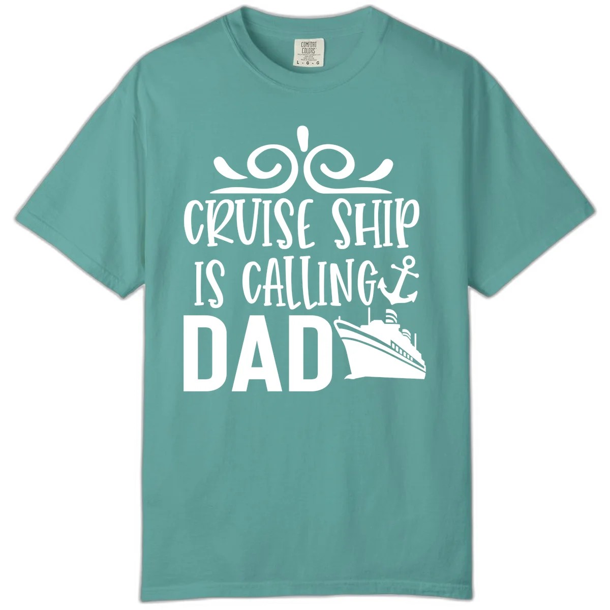 Cruise Ship Is Calling Dad Comfort Color Tee in Seafoam