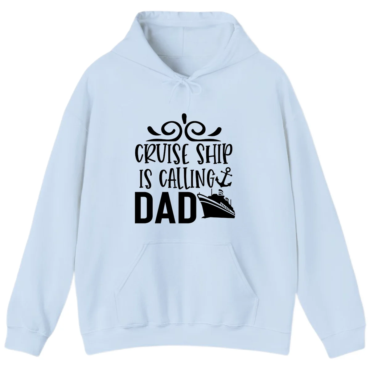 Cruise Ship Is Calling Dad Hoodie - Father's Cruise Trip in Light Blue