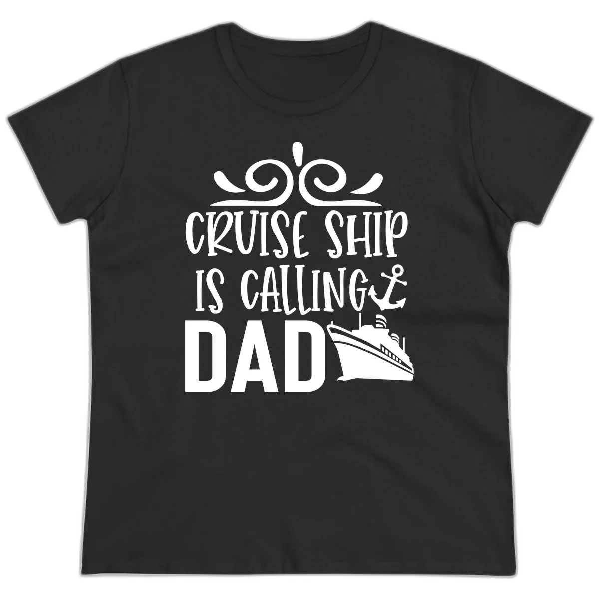 Cruise Ship Is Calling Dad Ladies Tee - Women's Cruise Shirt in Black