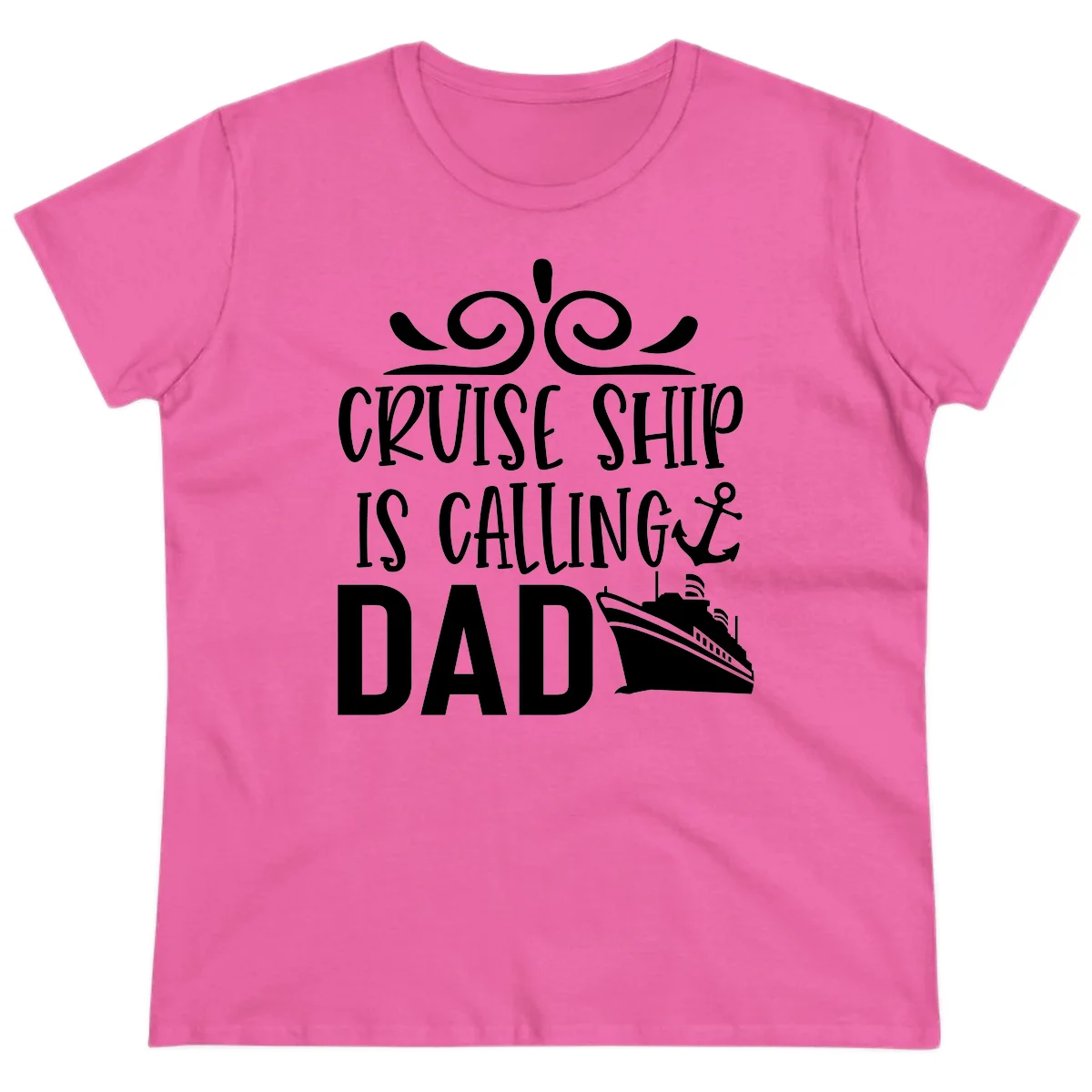 Cruise Ship Is Calling Dad Ladies Tee - Women's Cruise Shirt in Azalea