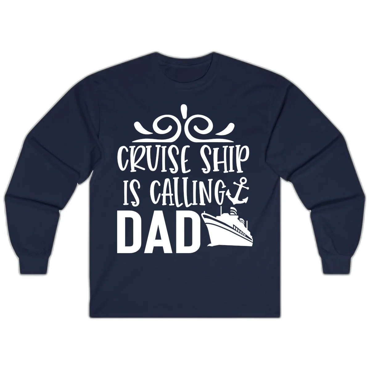 Cruise Ship Is Calling Dad Long Sleeve Tee for Dads in Navy