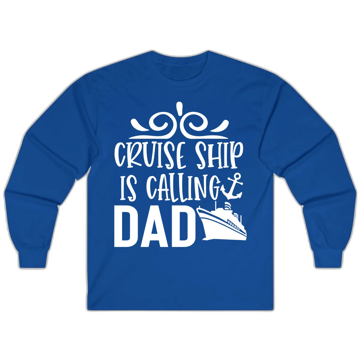 Cruise Ship Is Calling Dad Long Sleeve Tee for Dads in Royal