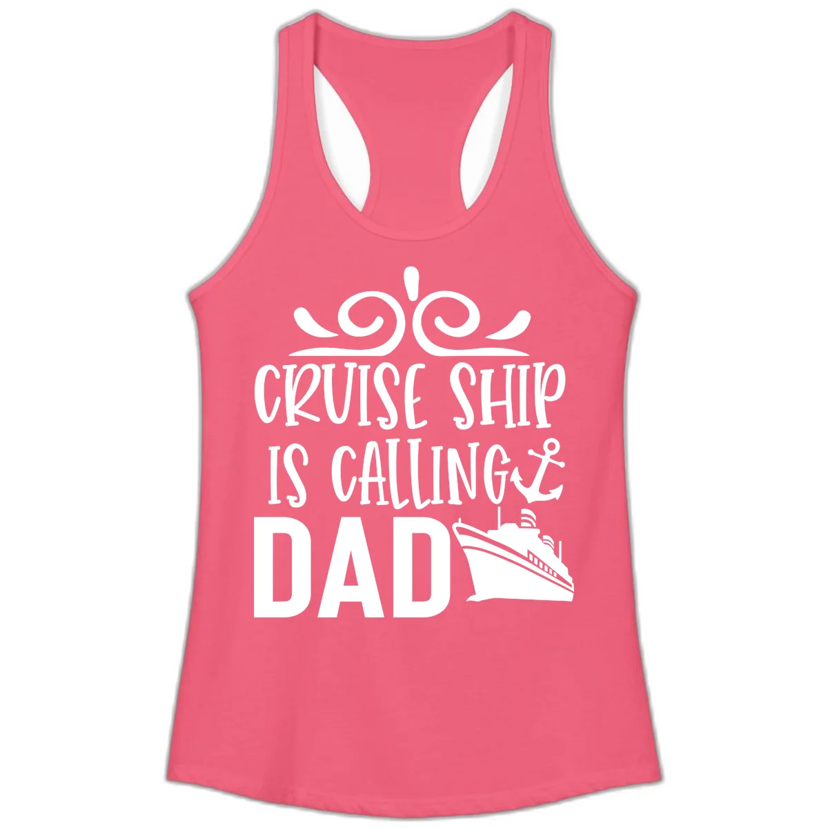 Cruise Ship Is Calling Dad Ladies Racerback Tank in Hot Pink
