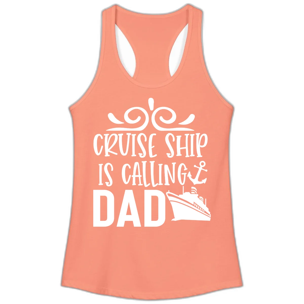 Cruise Ship Is Calling Dad Ladies Racerback Tank in Solid Light Orange