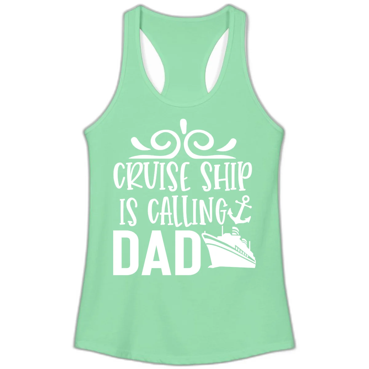 Cruise Ship Is Calling Dad Ladies Racerback Tank in Solid Mint
