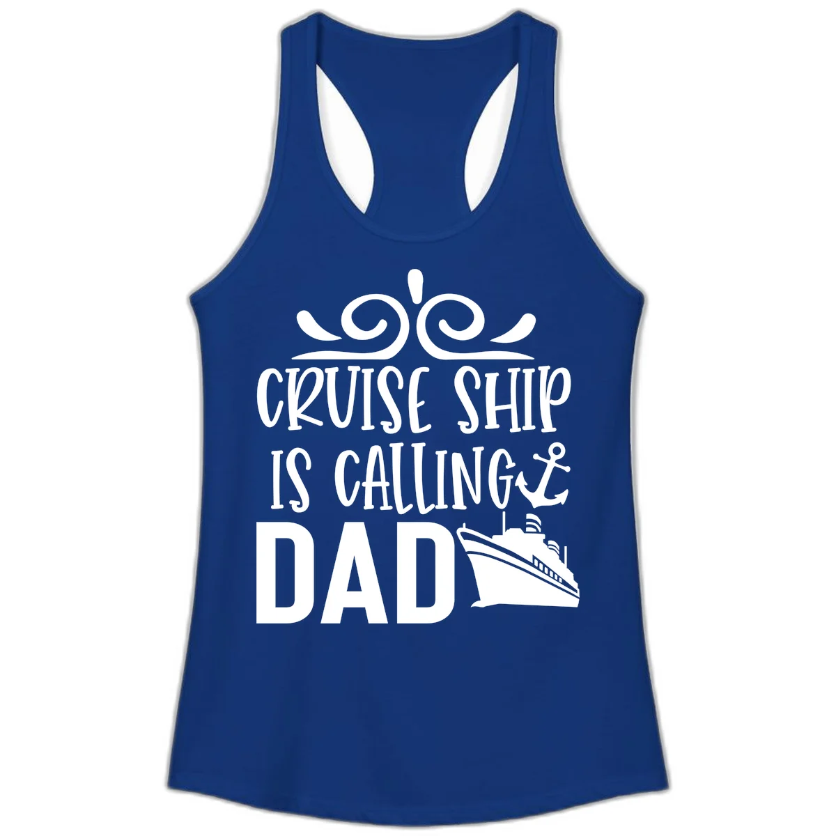 Cruise Ship Is Calling Dad Ladies Racerback Tank in Solid Royal