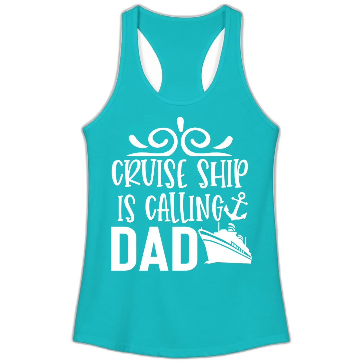 Cruise Ship Is Calling Dad Ladies Racerback Tank in Tahiti Blue