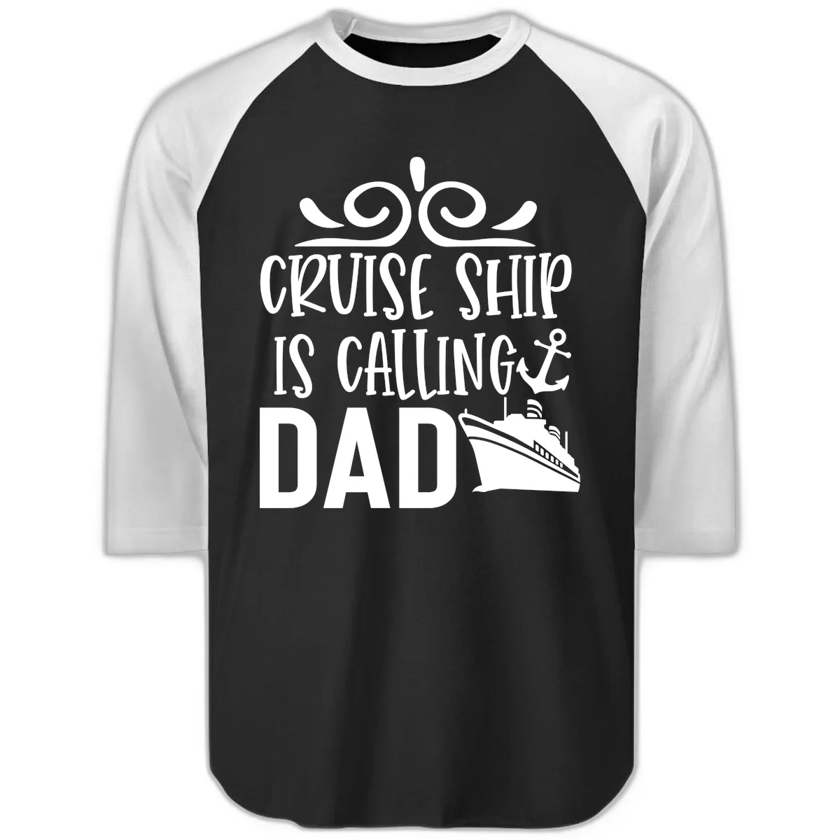 Cruise Ship Is Calling Dad Raglan 3/4 Sleeve Shirt in Black White