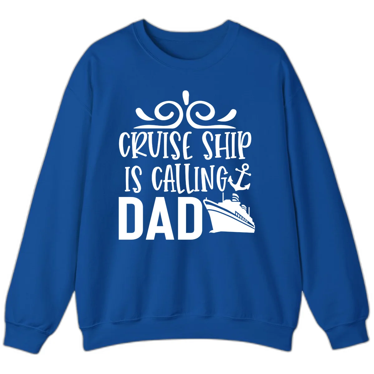 Cruise Ship Is Calling Dad Crewneck Sweatshirt in Royal