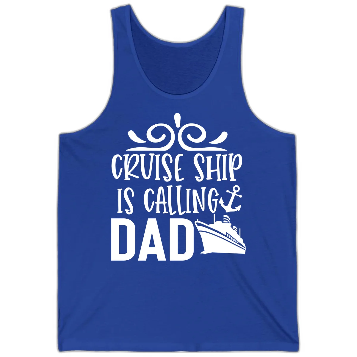 Cruise Ship Is Calling Dad Tank Top for Vacation in True Royal