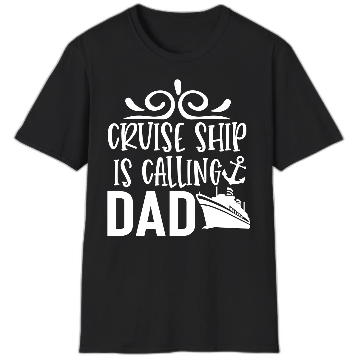 Funny Cruise Ship Is Calling Dad T-Shirt for Fathers in Black