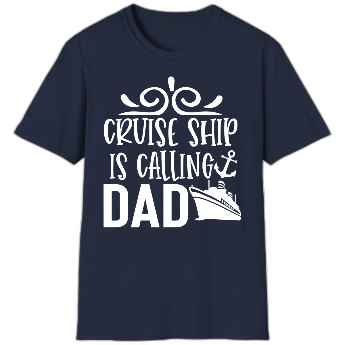 Funny Cruise Ship Is Calling Dad T-Shirt for Fathers in Navy