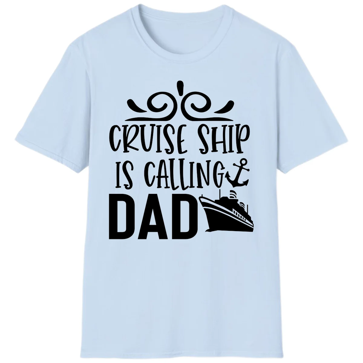 Funny Cruise Ship Is Calling Dad T-Shirt for Fathers in Light Blue
