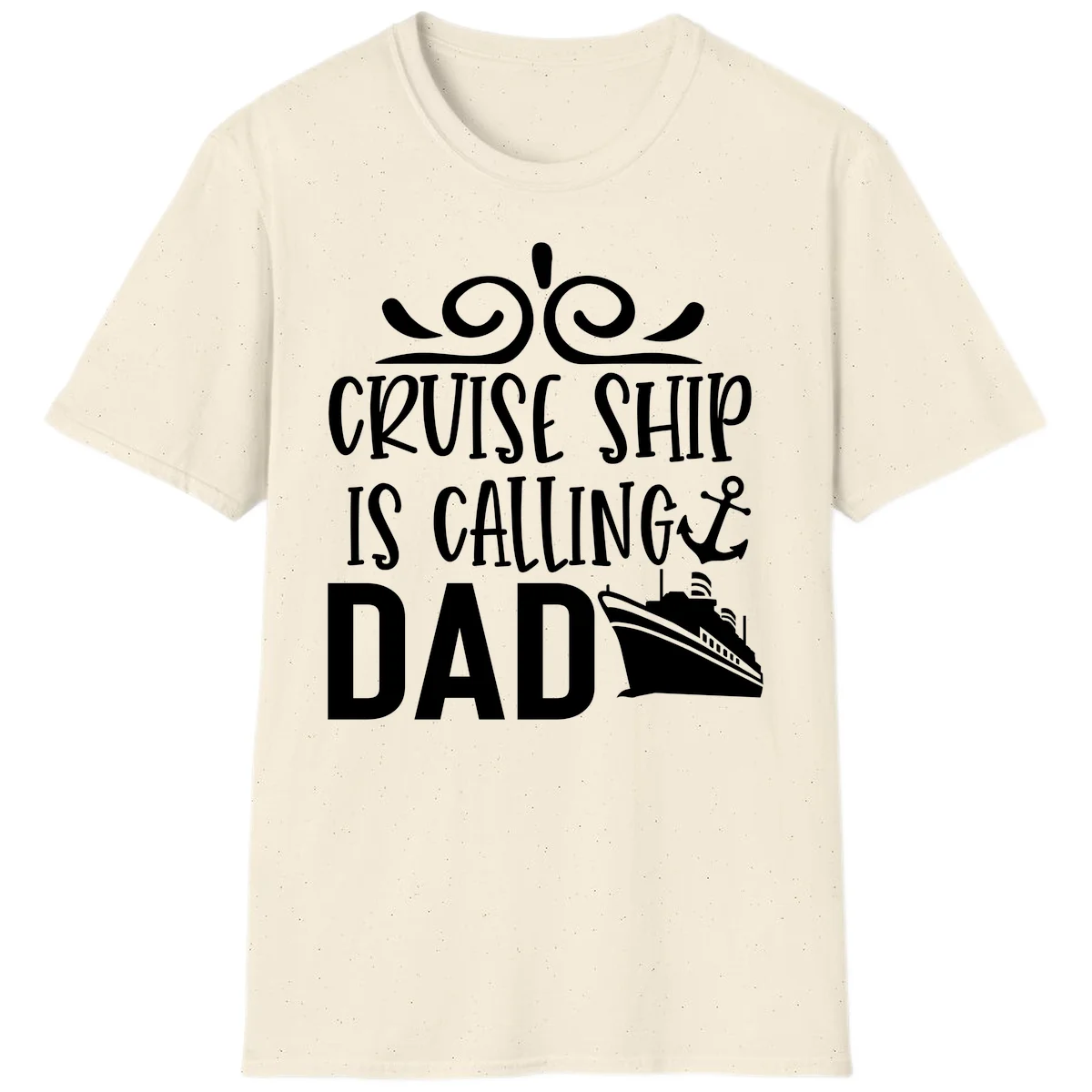 Funny Cruise Ship Is Calling Dad T-Shirt for Fathers in Natural