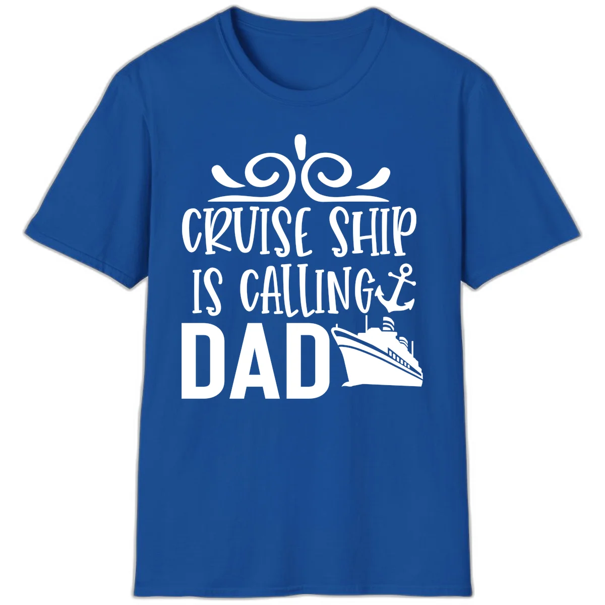 Funny Cruise Ship Is Calling Dad T-Shirt for Fathers in Royal