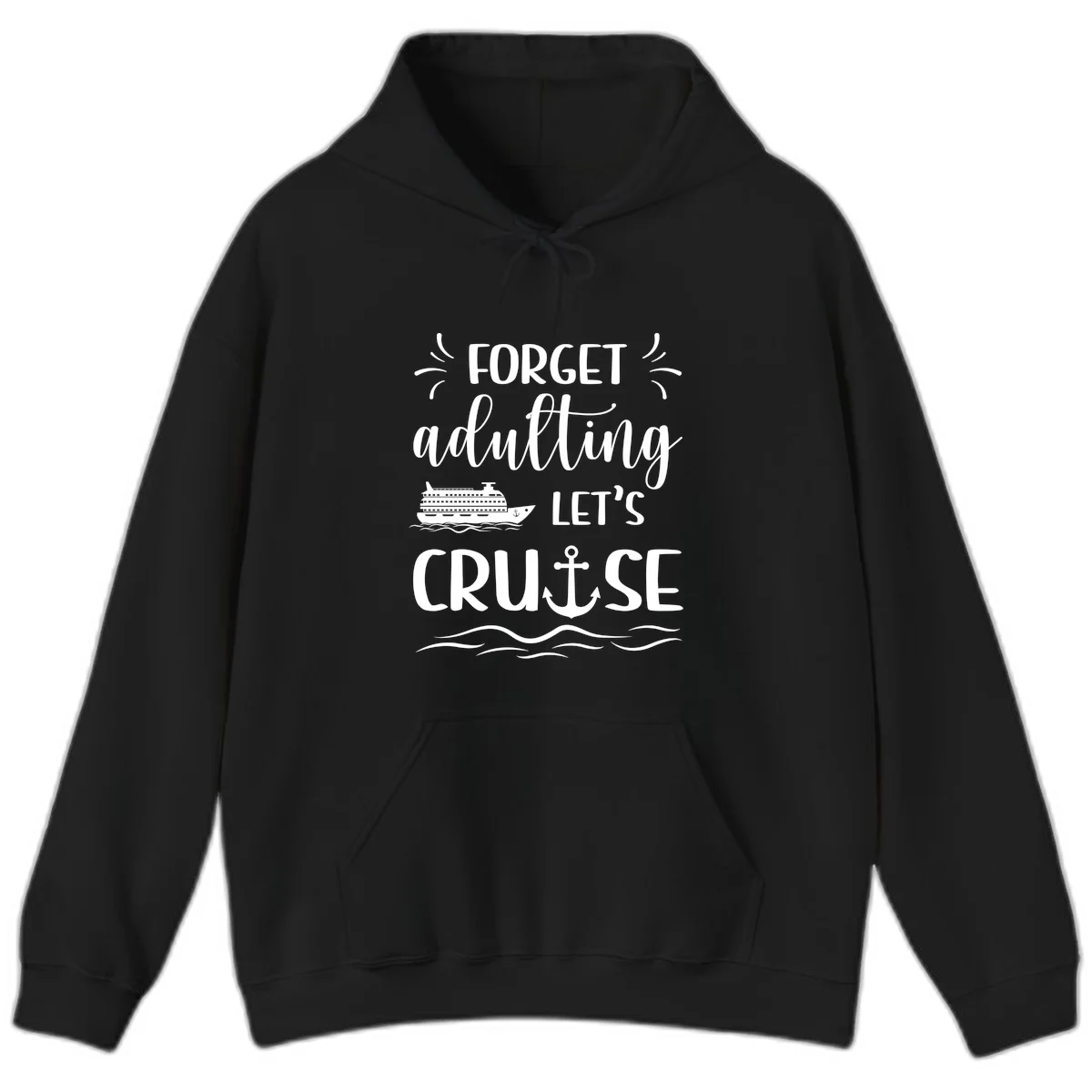 Forget Adulting Let's Cruise Hoodie in Black