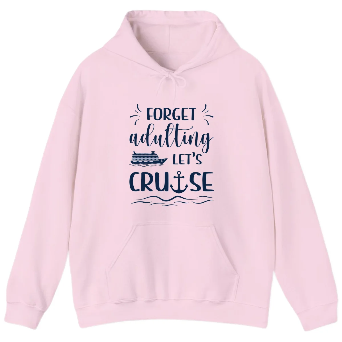 Forget Adulting Let's Cruise Hoodie in Light Pink