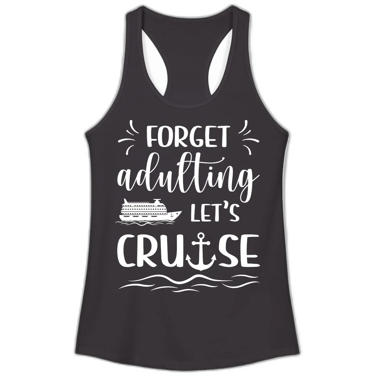 Forget Adulting Let's Cruise Ladies Tank in Black
