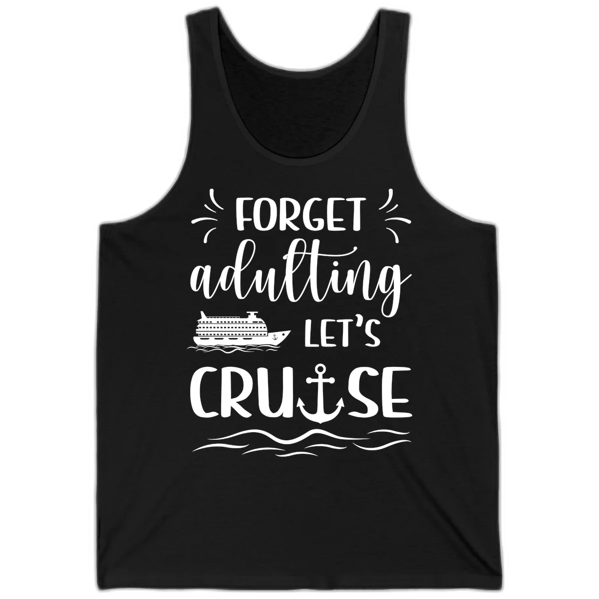 Forget Adulting Let's Cruise Tank Top in Black