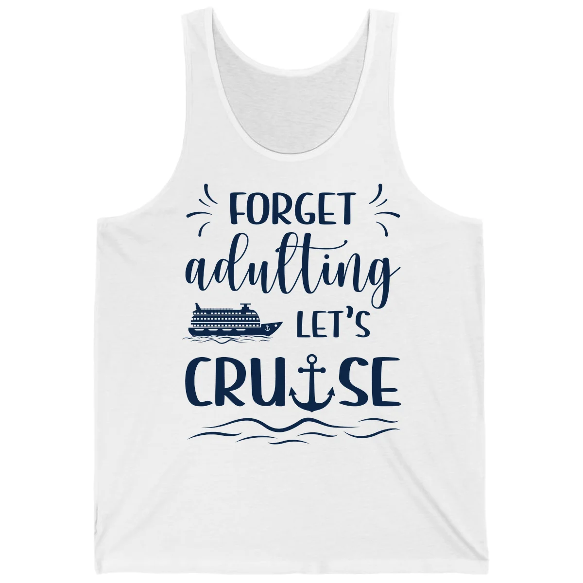 Forget Adulting Let's Cruise Tank Top in White