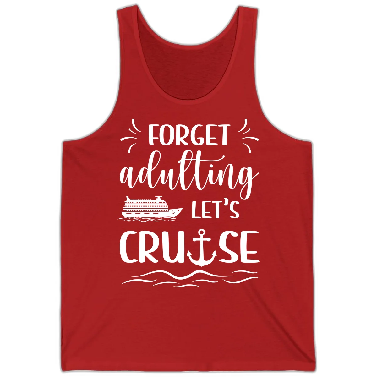 Forget Adulting Let's Cruise Tank Top in Red
