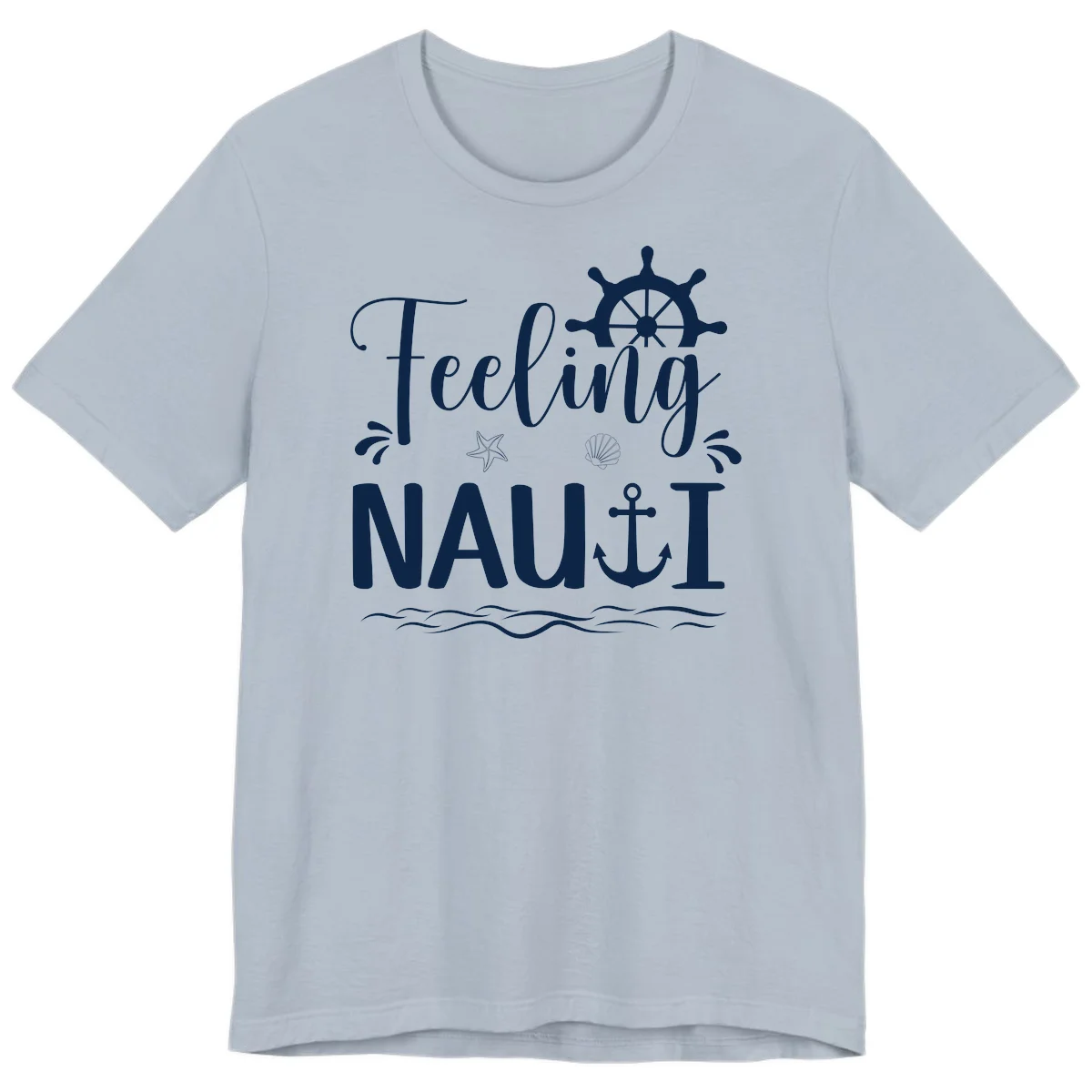 Feeling Nautical Premium Cruise Vacation Tee in Light Blue