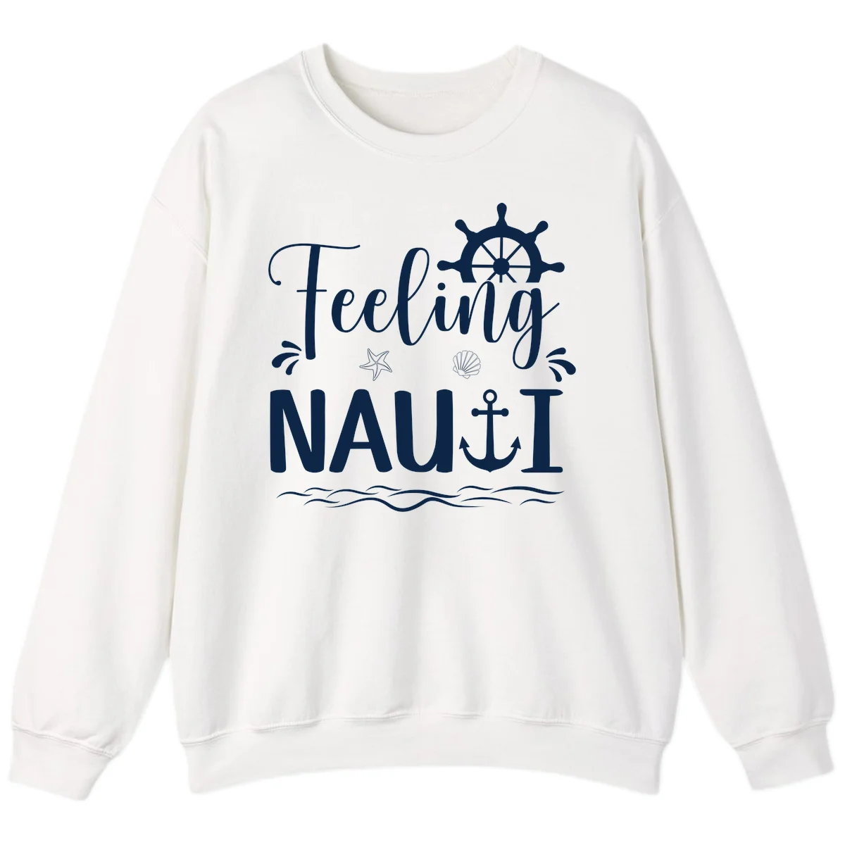 Feeling Nautical Cruise Vacation Sweatshirt in White