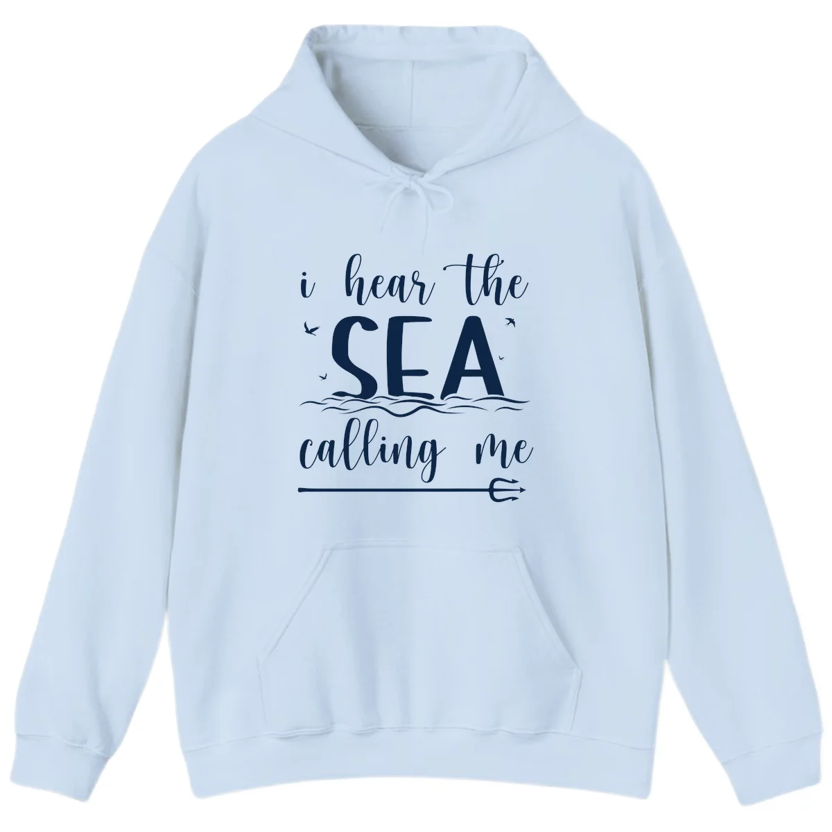 I Hear The Sea Calling Me Nautical Hoodie in Light Blue