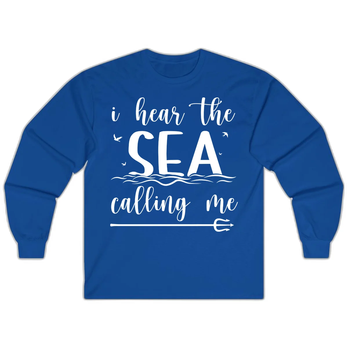 I Hear The Sea Calling Me Long Sleeve T-Shirt in Royal