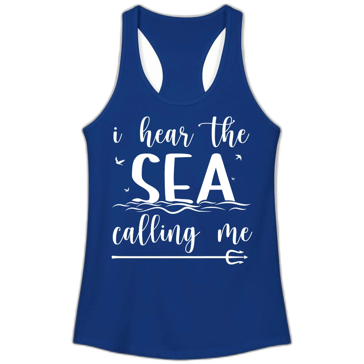 I Hear The Sea Calling Me Ladies Tank Top in Solid Royal
